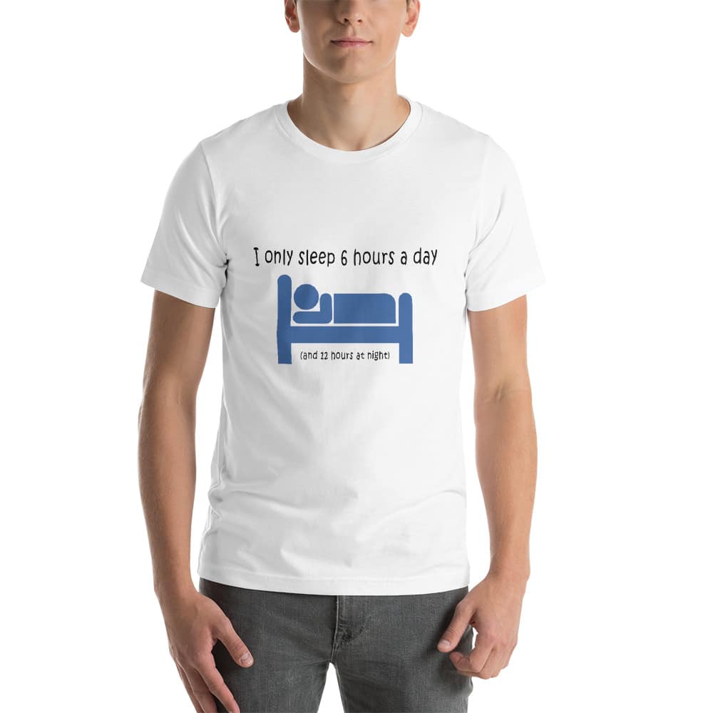Sleep 6 hours Short-Sleeve Unisex T-Shirt