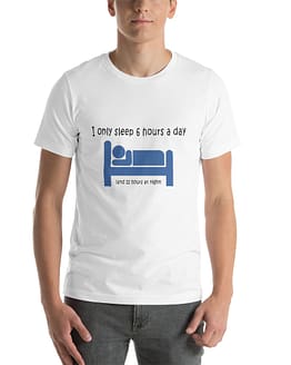 Sleep 6 hours Short-Sleeve Unisex T-Shirt